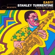 Easy: Stanley Turrentine Plays the Pop Hits