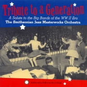 Tribute to a Generation: A Salute to the Big Bands of the WW II Era