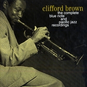 Clifford Brown: The Complete Blue Note and Pacific Jazz Recordings